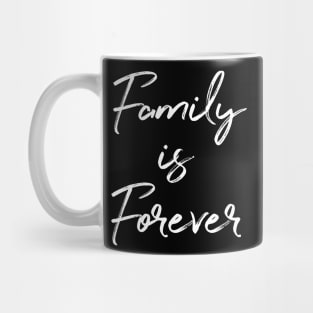 Family is forever Mug